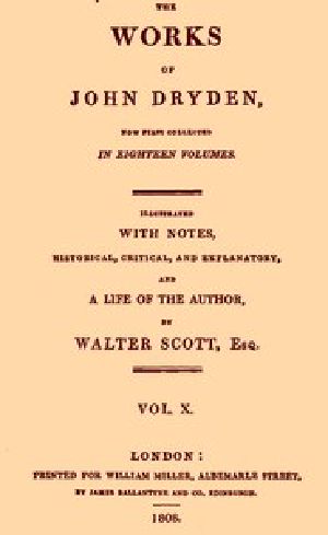 [Gutenberg 51652] • The Works of John Dryden, now first collected in eighteen volumes. Volume 10